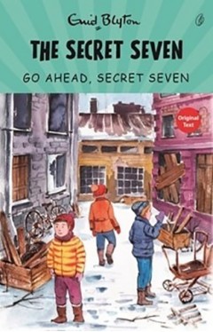 Go Ahead, Secret Seven: The Secret Seven Series (Book 5)